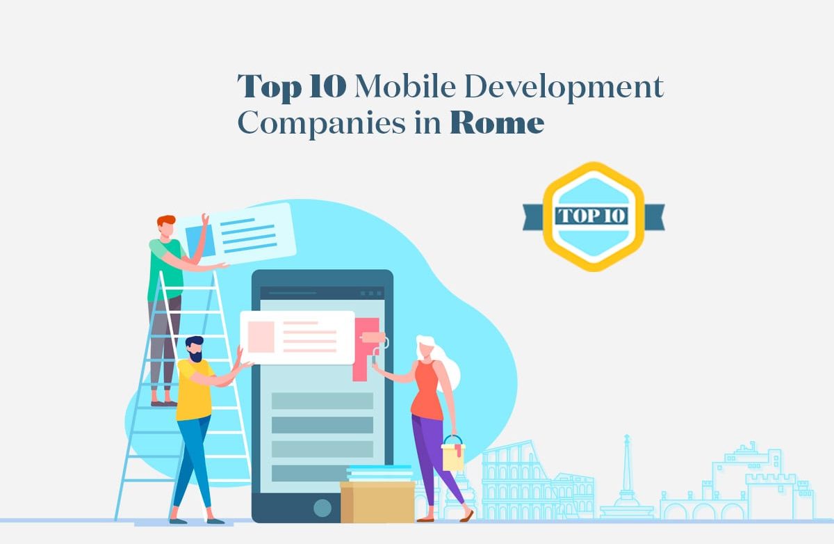 Top 10+ Mobile App Development Companies in Rome